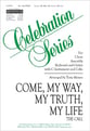 Come, My Way, My Truth, My Life SAB choral sheet music cover